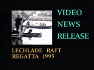 Click here for info about the LECHLADE RAFT REGATTA video